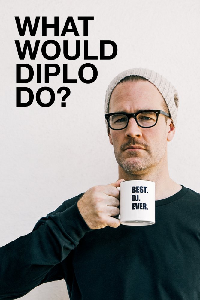 What Would Diplo Do (2017)